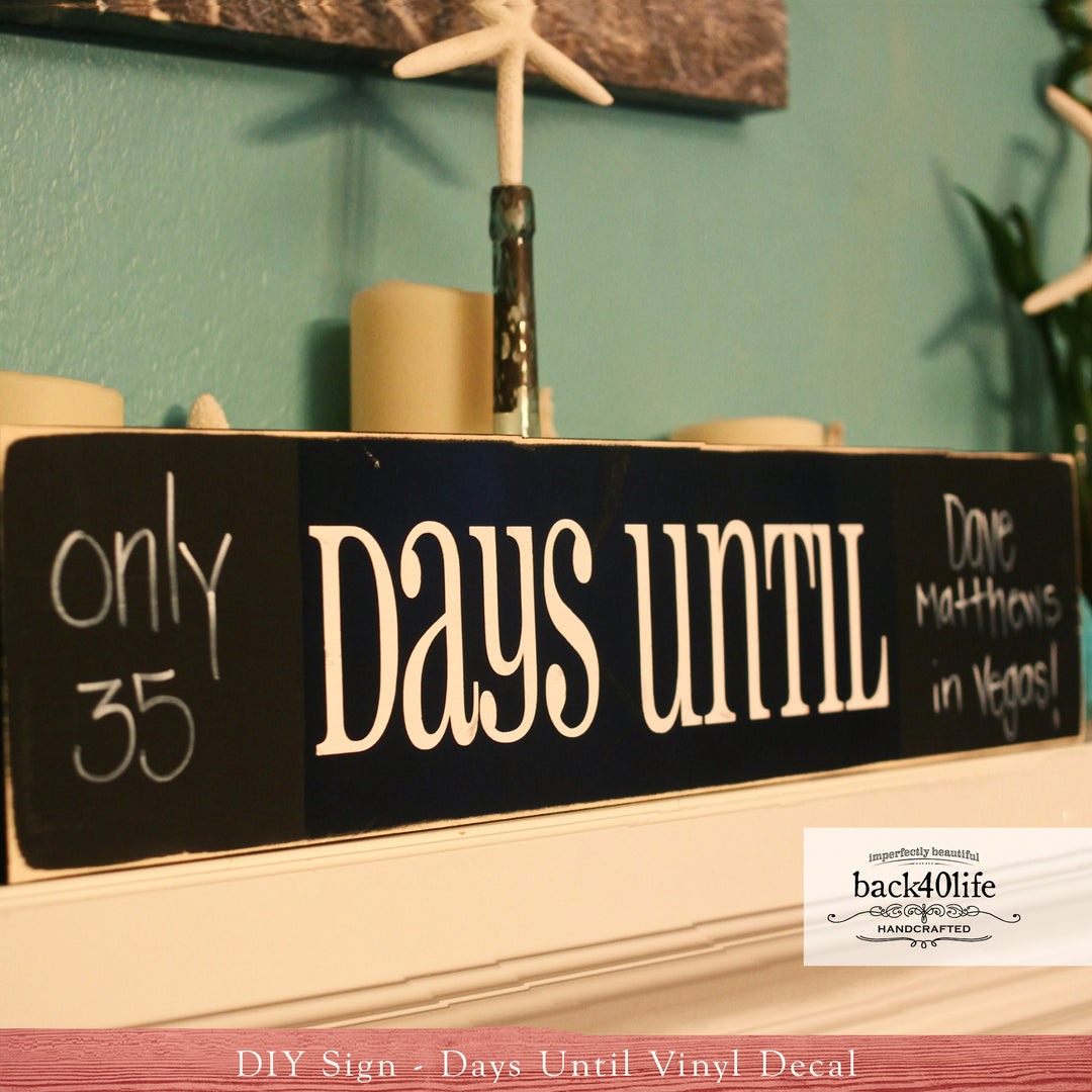 DAYS UNTIL Vinyl Decal - DIY Chalkboard Sign (D-012)
