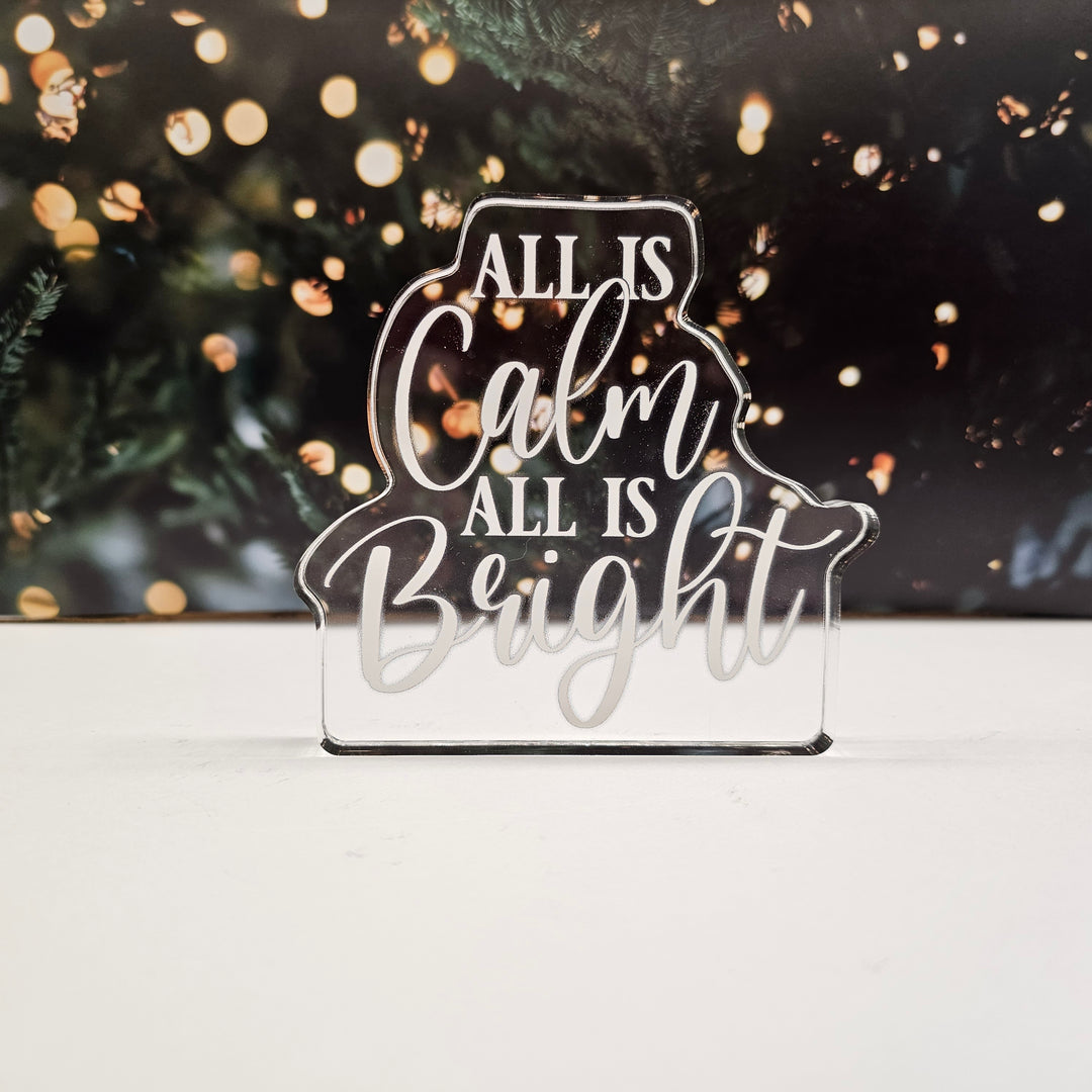 All Is Calm All Is Bright | Acrylic Christmas Shelf Sitter AC-007