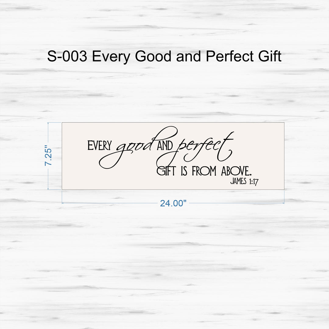 Every Good and Perfect Gift - James 1:7 Wood Sign (S-003)