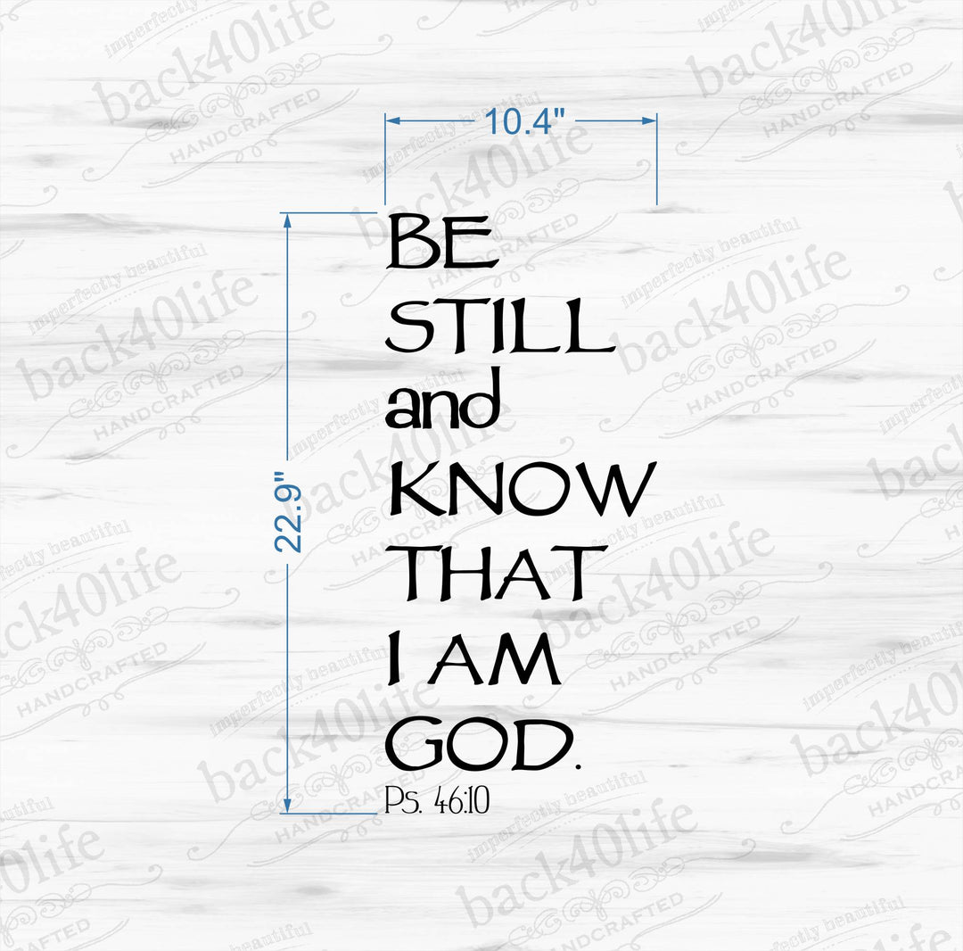 Be Still and Know that I am God Vinyl Wall Decal (B-010)