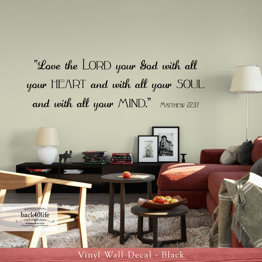 Love the Lord Your God - Matthew 22:37 Vinyl Wall Decal (B-014b)