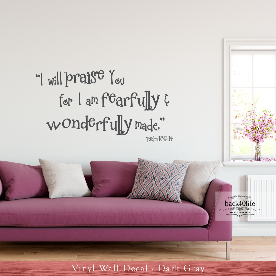 Fearfully and Wonderfully Made - Psalm 139:14 Vinyl Wall Decal (B-029d)
