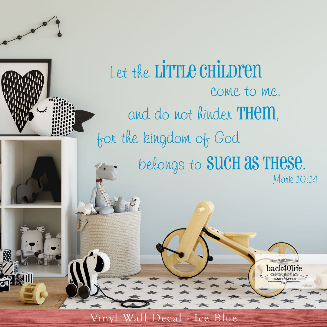Let the Little Children Come to Me - Mark 10:14 Vinyl Wall Decal (B-030)