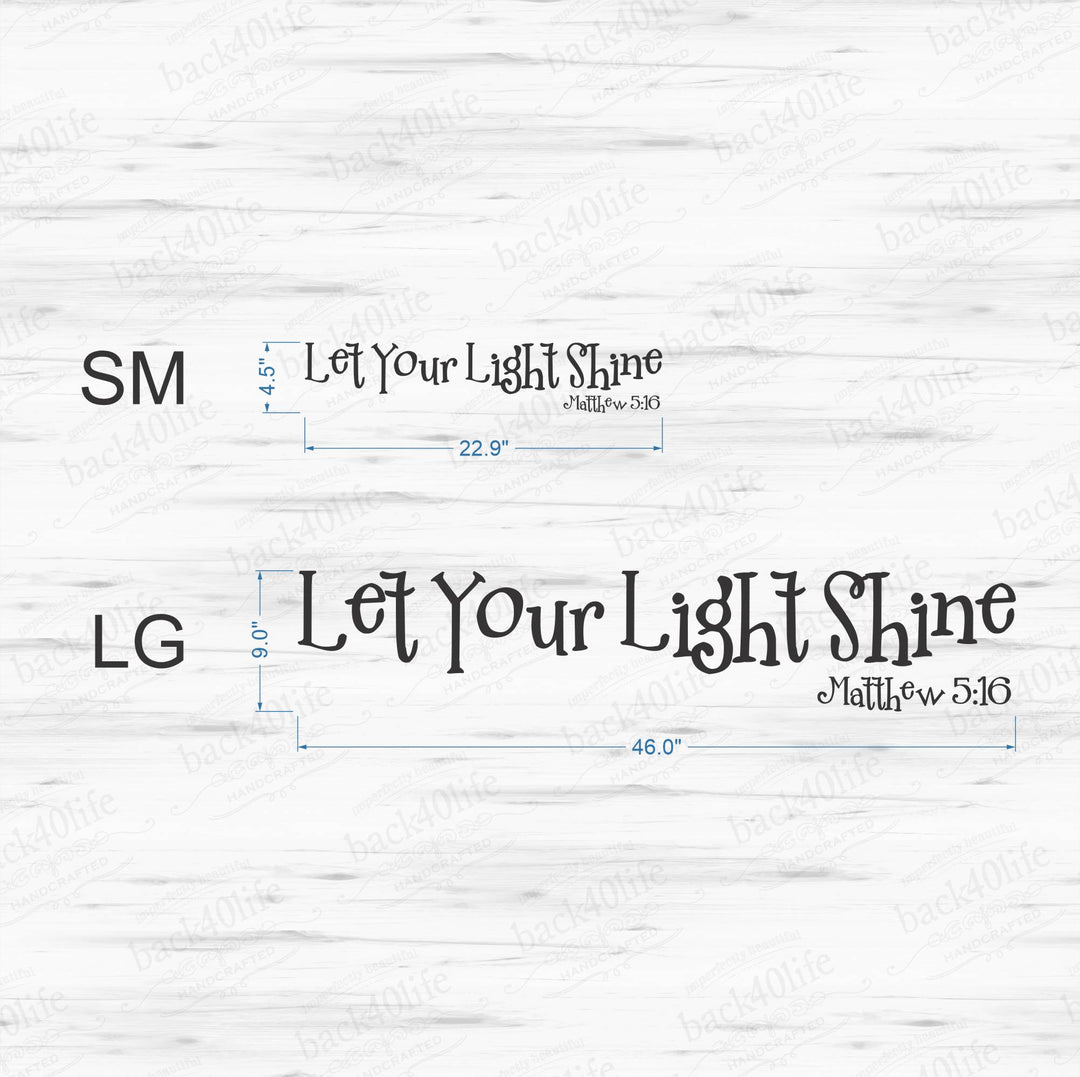 Let Your Light Shine - Matthew 5:16 Vinyl Wall Decal (B-063a)