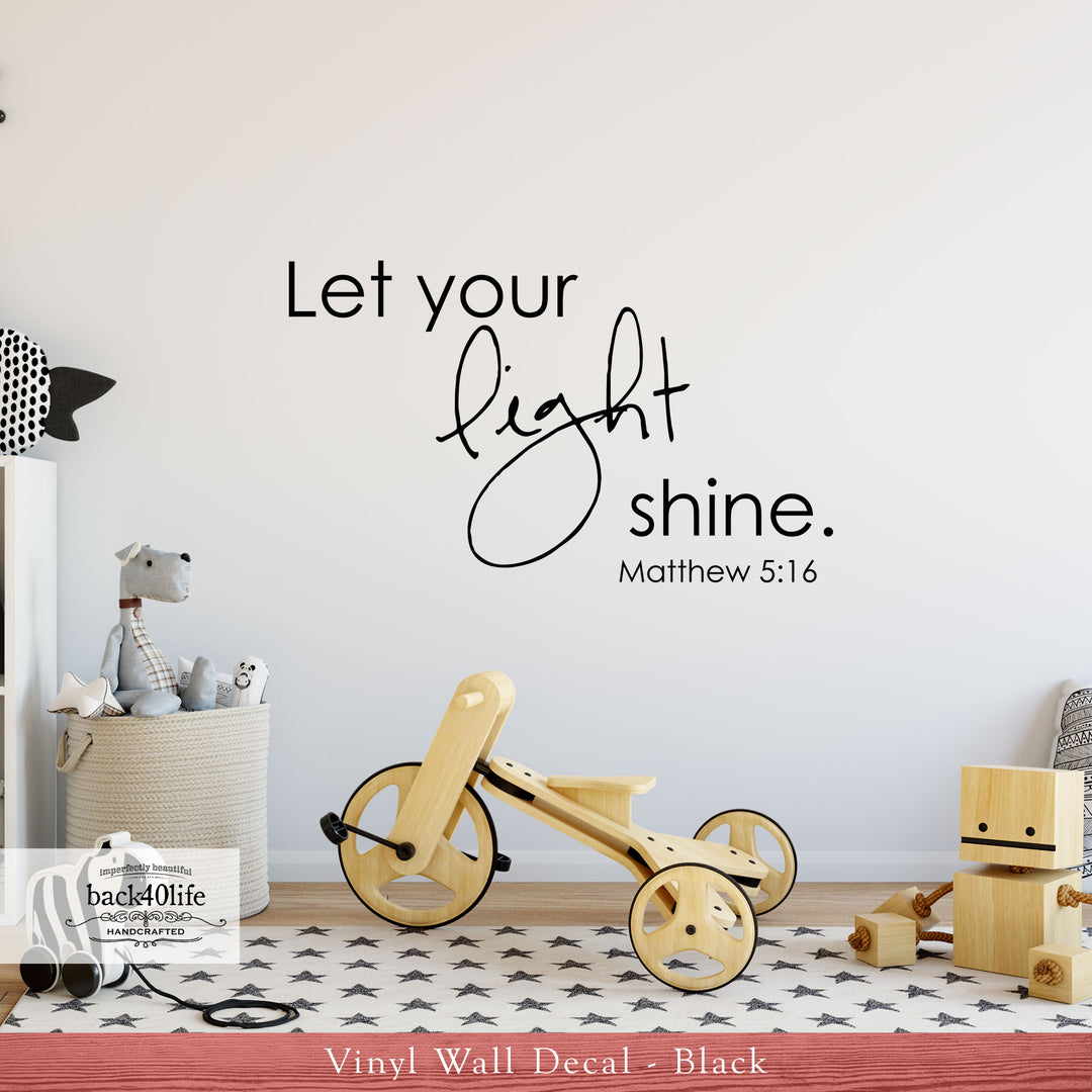 Let Your Light Shine - Matthew 5:16 Vinyl Wall Decal (B-063b)