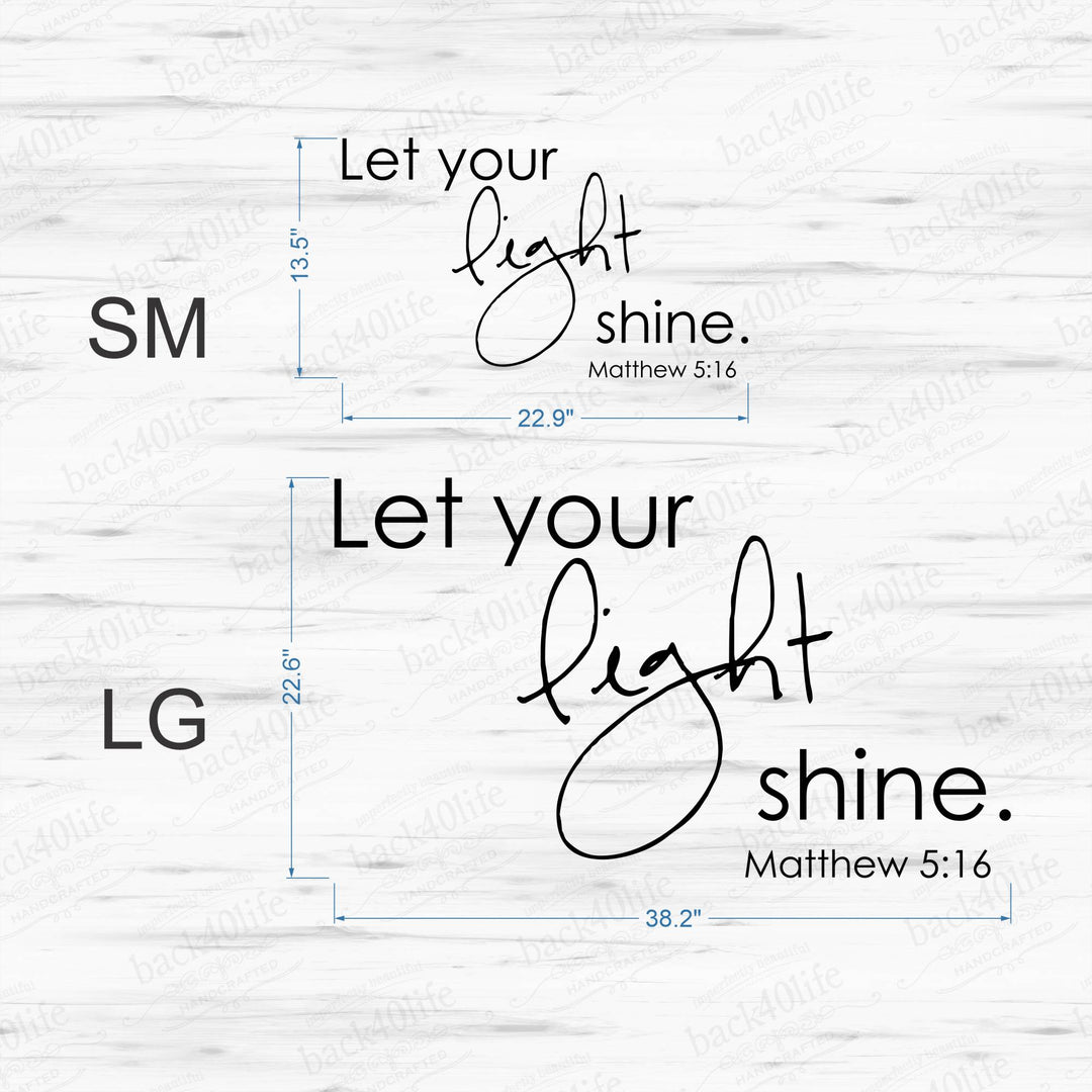 Let Your Light Shine - Matthew 5:16 Vinyl Wall Decal (B-063b)