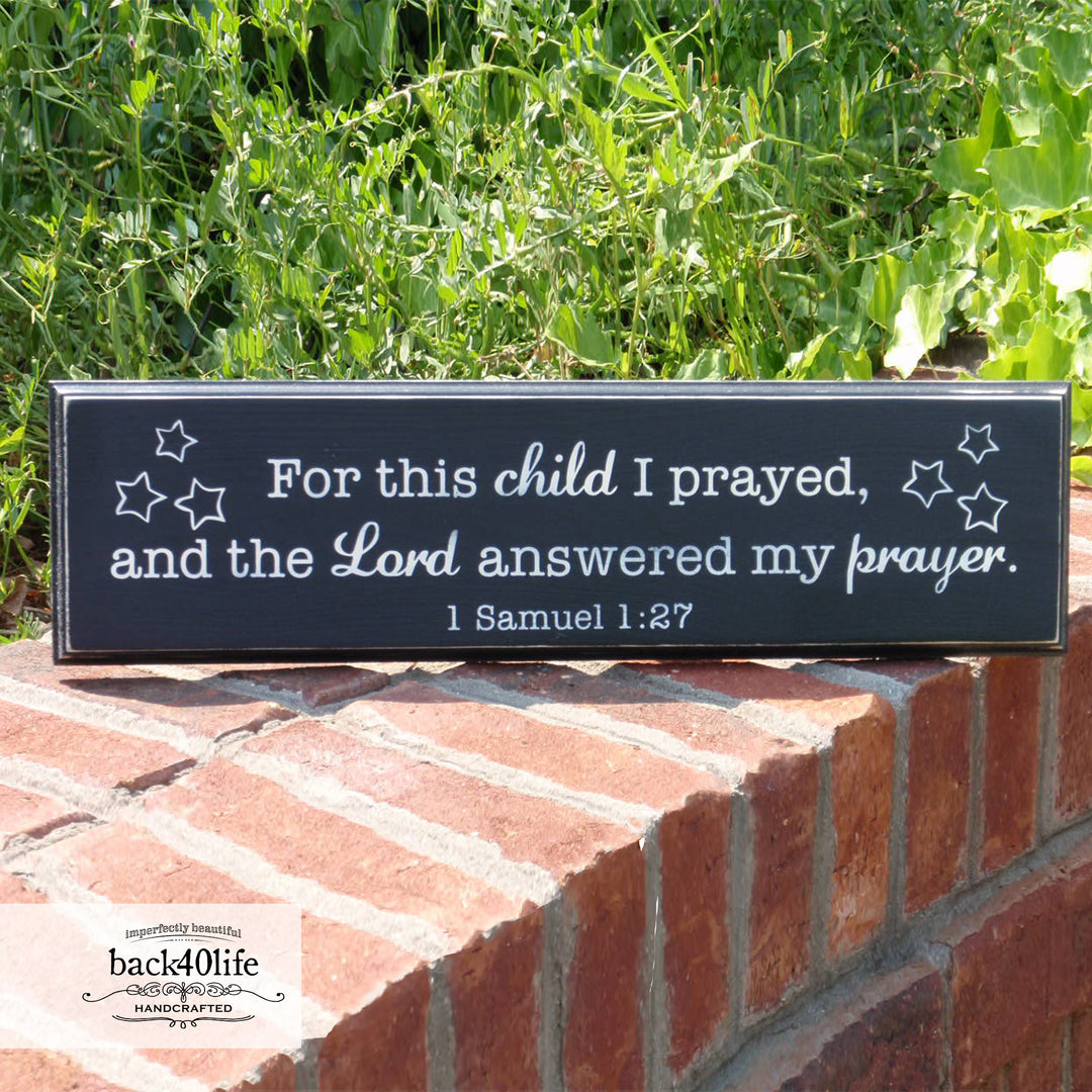 For This Child I Prayed - 1 Samuel 1:27 Painted Wood Sign (BS-001a)
