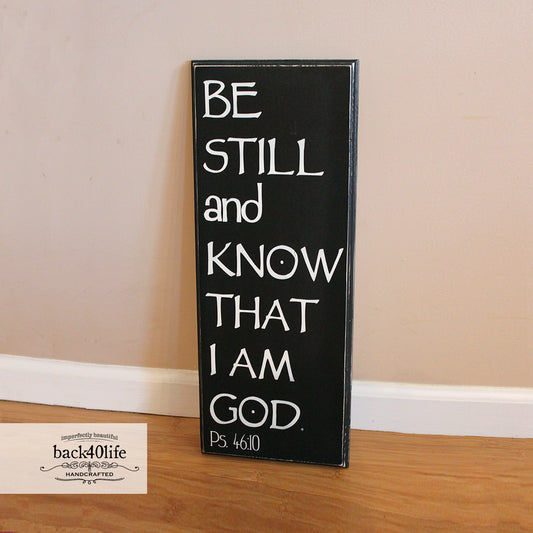 Be Still and Know That I Am God - Psalm 46:10 Wooden Sign (BS-010)