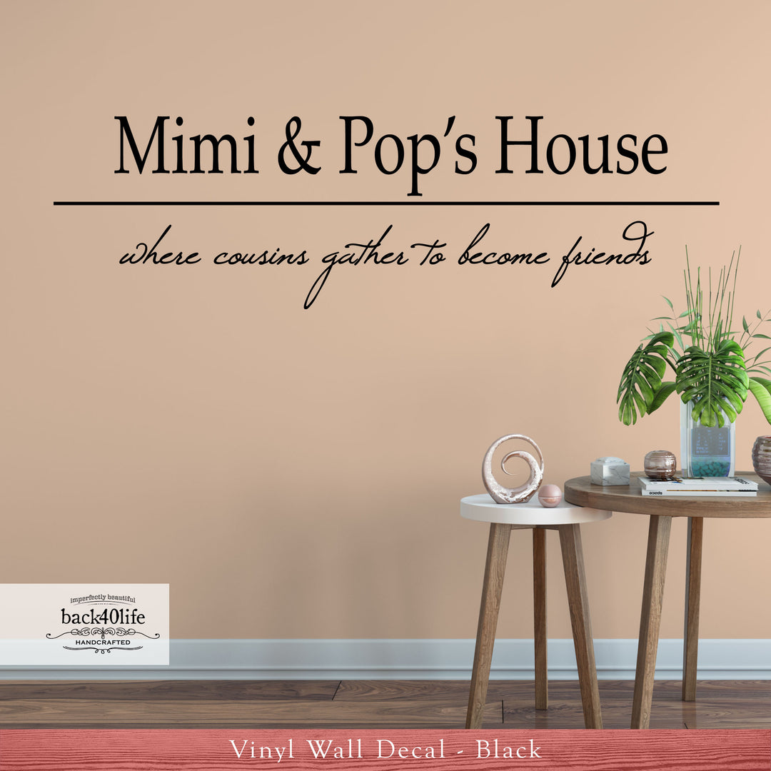 Grandparent's House - Where Cousins Become Friends Personalized Vinyl Wall Decal (I-013)