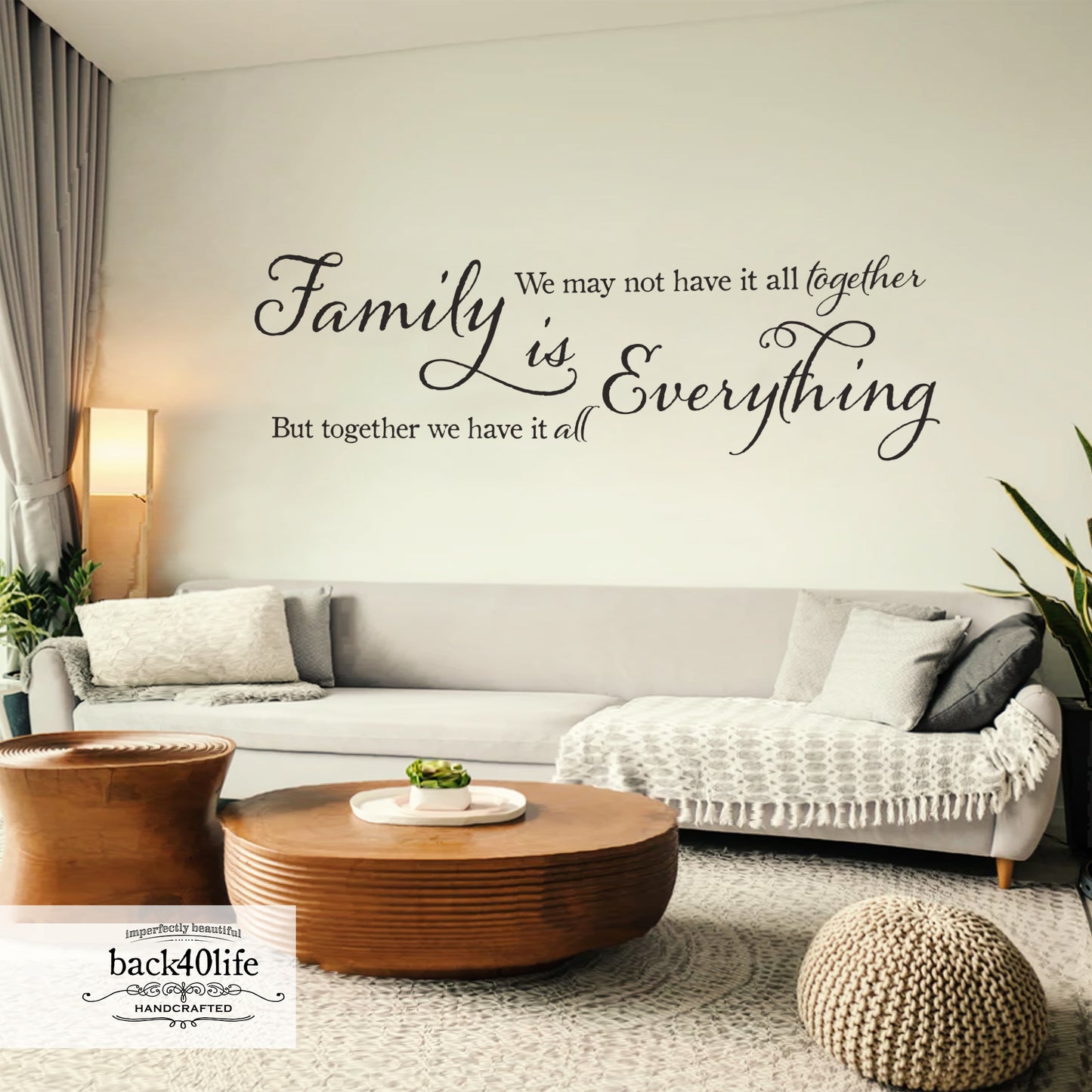 FAMILY - We May Not Have it all Together - But Together We Have it All Vinyl Wall Decal (I-028)