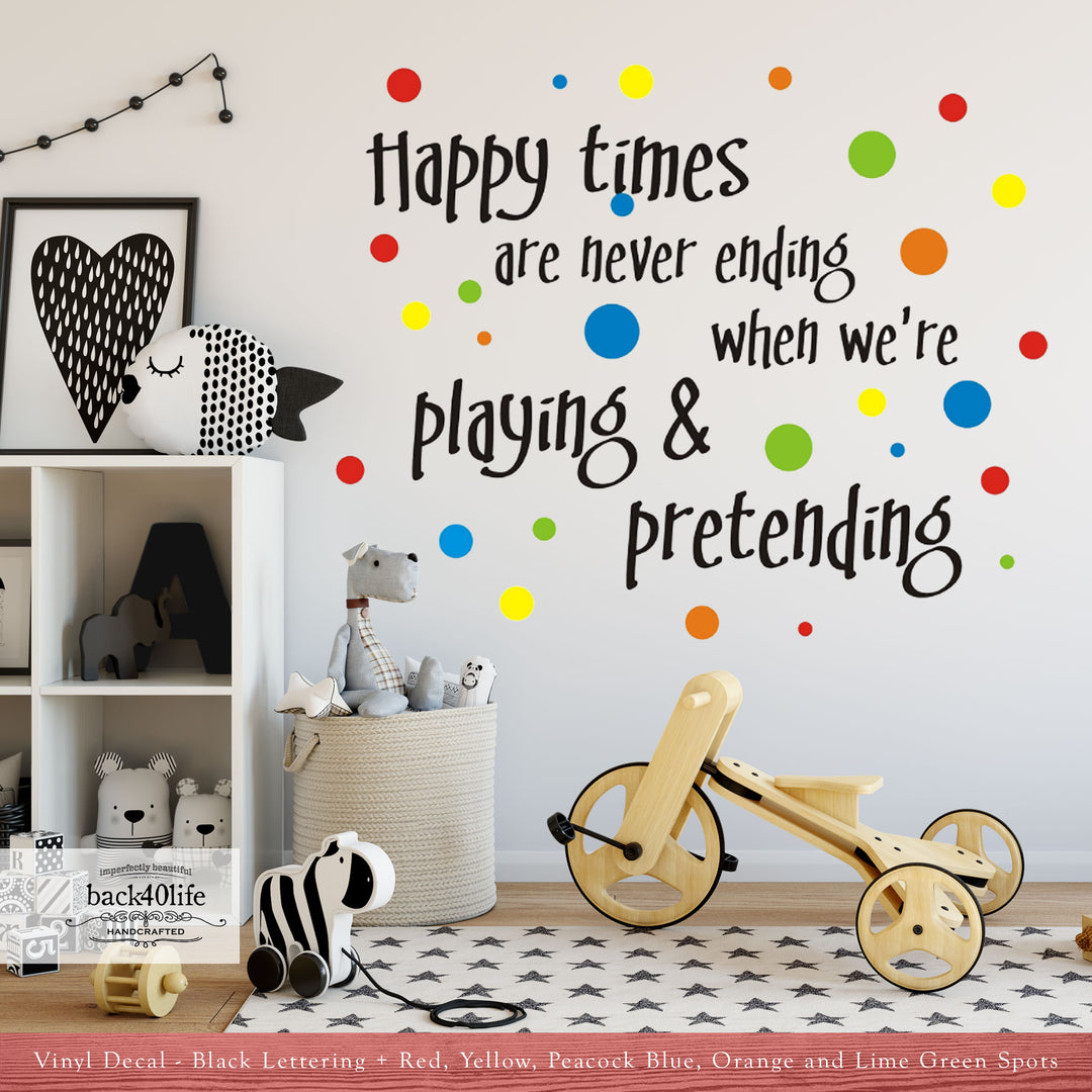 Happy Times are Never Ending with Polka Dots Vinyl Wall Decal (K-031b)