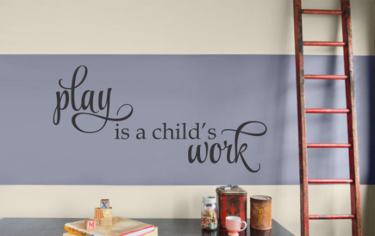 Play is a Child's Work Vinyl Wall Decal (K-068)