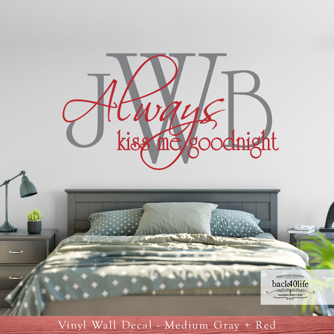 Always Kiss Me Goodnight with Monogram Vinyl Wall Decal (M-024)