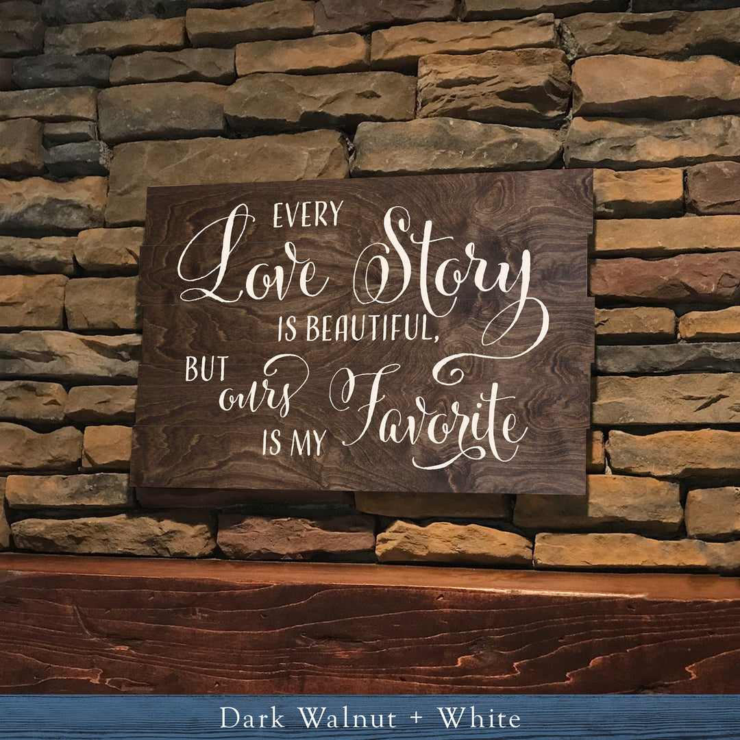 Every Love Story is Beautiful - Pallet-Style Wood Sign (W-022b)