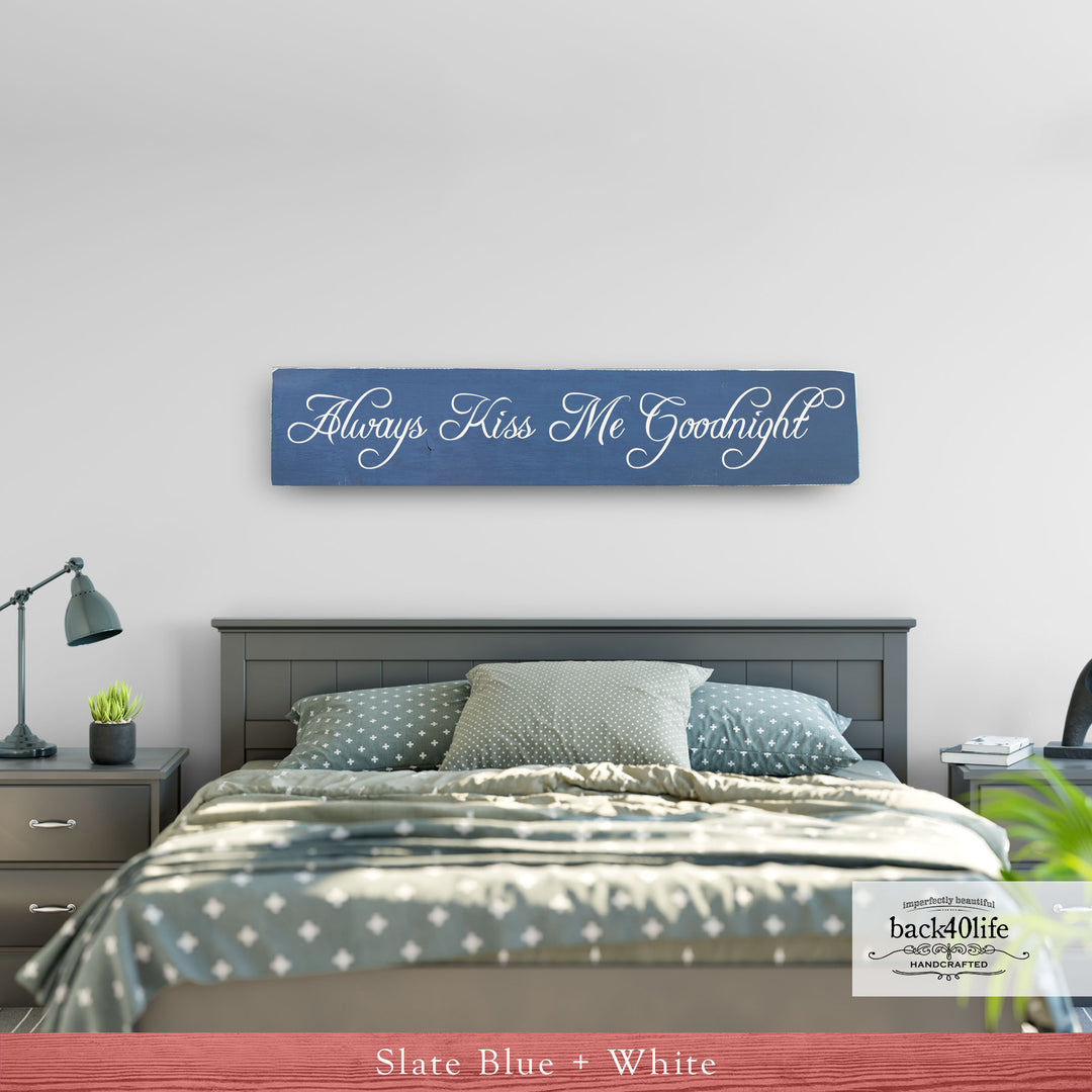 Always Kiss Me Goodnight Painted Wood Sign (S-004a)