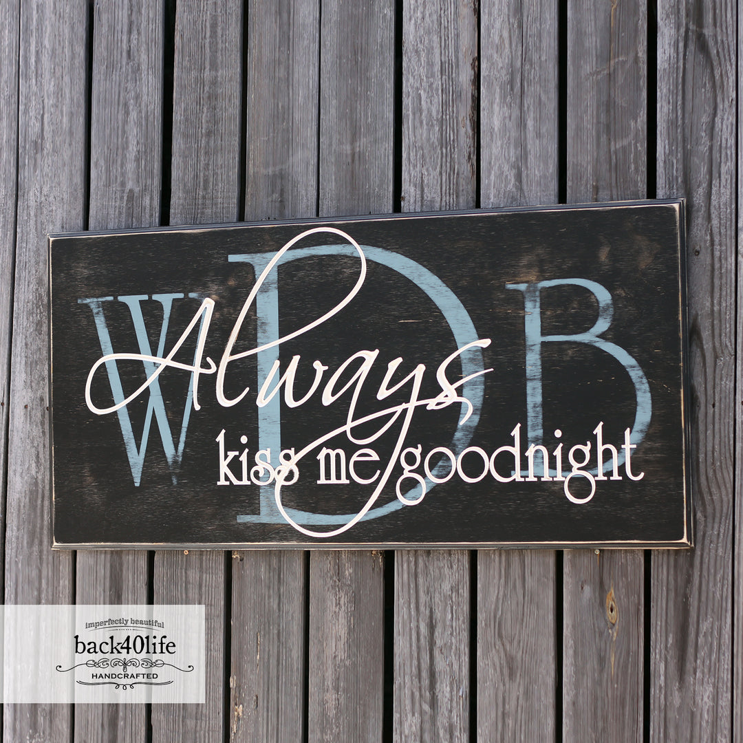 Always Kiss Me Goodnight with Monogram Initials Painted Wood Sign (S-004c)