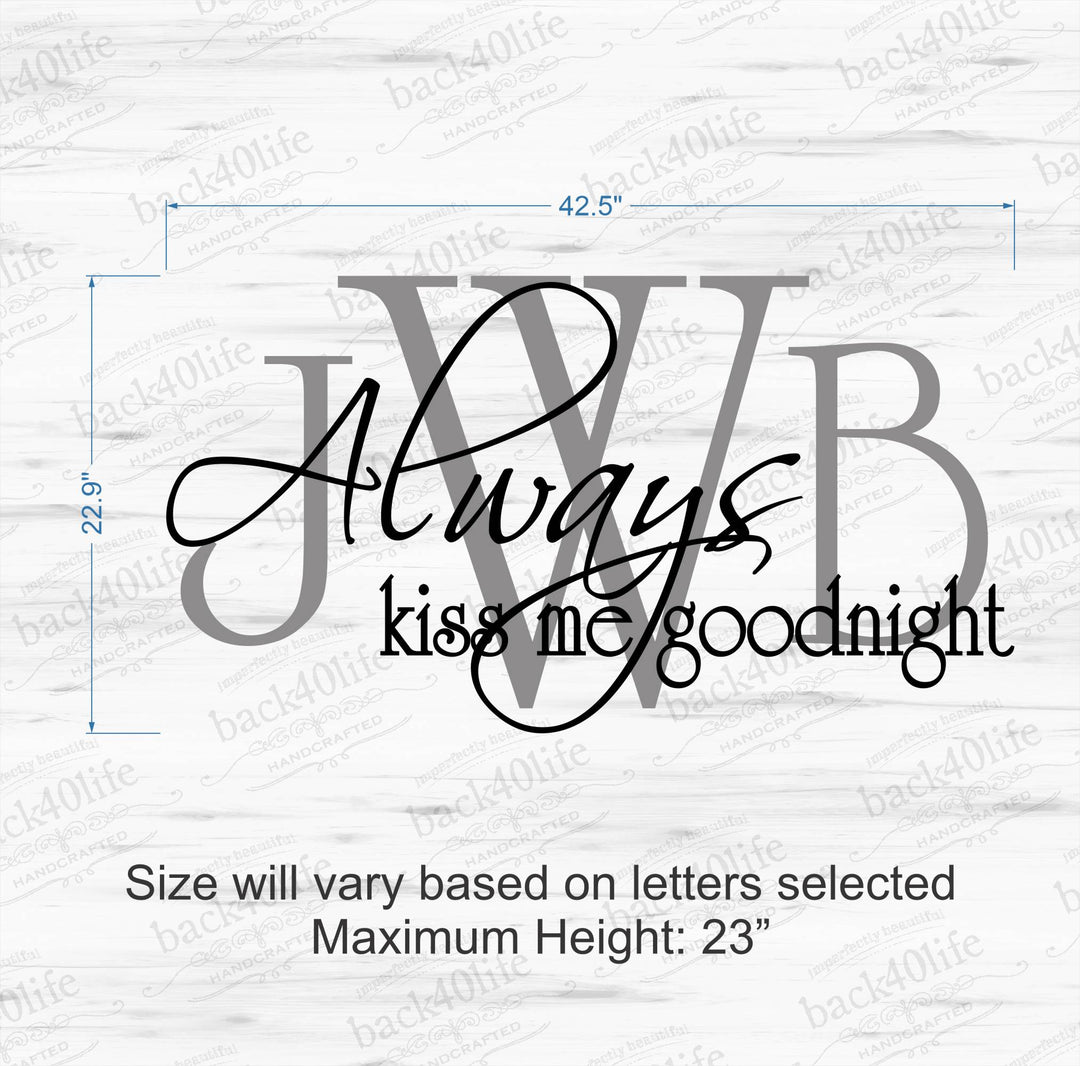 Always Kiss Me Goodnight with Monogram Vinyl Wall Decal (M-024)