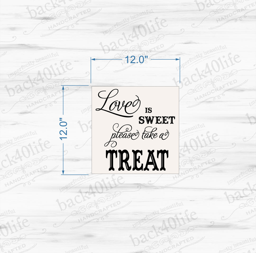 Love is Sweet Please Take a Treat - Wooden Wedding Reception Sign (W-027a)