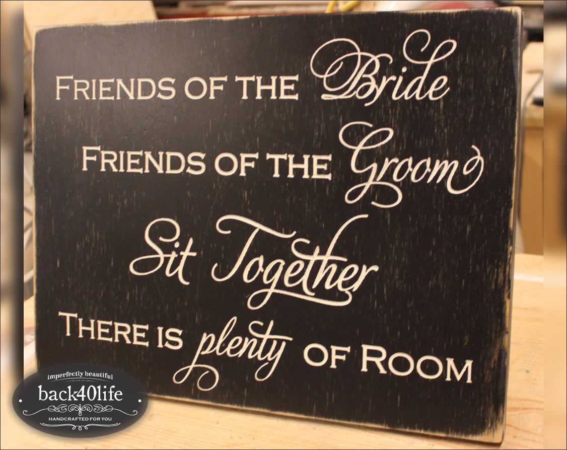 Friends of the Bride and Groom Sit Together Painted Wooden Wedding Sign (W-036b)