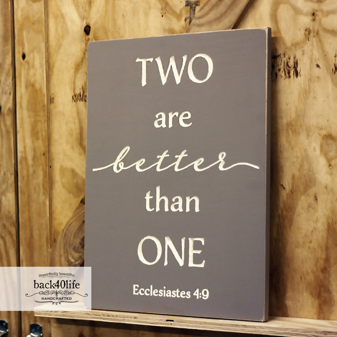 Two are Better than One - Ecclesiastes 4:9 Wooden Sign (W-063b)